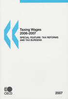 Couverture du livre « Taxing wages 2006-2007 ;special feature : tax reforms and tax burdens (édition 2007) » de  aux éditions Ocde