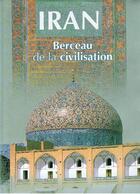 Couverture du livre « Iran, berceau de la civilistation » de Armand Karimi Goudarzi aux éditions La Maison De Gouya