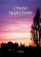 Couverture du livre « L'inane trajectoire » de Michel Cocriamont aux éditions Baudelaire