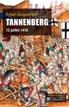 Couverture du livre « Tannenberg 15 juillet 1410 » de Sylvain Gouguenheim aux éditions Tallandier