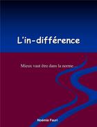 Couverture du livre « L'in-différence ; mieux vaut être dans la norme... » de Noemie Fauri aux éditions Librinova