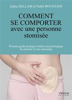 Couverture du livre « Comment se comporter avec une personne stomisée » de Nabil Boudjadi et Zahia Sellam aux éditions Verone