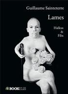 Couverture du livre « Lames » de Guillaume Sainteterre aux éditions Bookelis