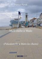 Couverture du livre « Méli-mélo à Malo (Pekedemelle à Malo-les-Bains) » de Patrice Farah aux éditions Bookelis