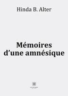 Couverture du livre « Mémoires d'une amnésique » de Hinda B. Alter aux éditions Le Lys Bleu