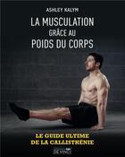 Couverture du livre « La musculation grâce au poids du corps » de Ashley Kalym aux éditions De Vinci