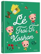 Couverture du livre « Le troi li koshon » de Paku et Carole Bourset aux éditions Auzou