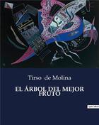 Couverture du livre « EL ÁRBOL DEL MEJOR FRUTO » de Tirso De Molina aux éditions Culturea