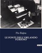 Couverture du livre « LE FONTI DELL'ORLANDO FURIOSO » de Rajna Pio aux éditions Culturea