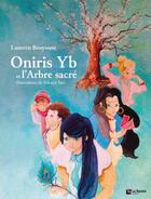 Couverture du livre « Oniris Yb et l'arbre sacré » de Yohann Turi et Laureen Bouyssou aux éditions Le Square Editeur