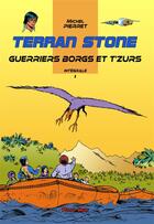 Couverture du livre « Terran Stone ; INTEGRALE VOL.1 ; guerriers Borgs et T'zurs » de Michel Pierret aux éditions Plotch Splaf