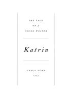 Couverture du livre « Katrin : The Tale of a Young Writer » de Unica Zurn aux éditions Mousse Publishing