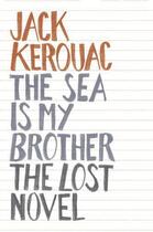 Couverture du livre « The sea is my brother » de Jack Kerouac aux éditions Penguin Books Uk