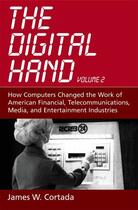 Couverture du livre « The Digital Hand: Volume II: How Computers Changed the Work of America » de Cortada James W aux éditions Oxford University Press Usa