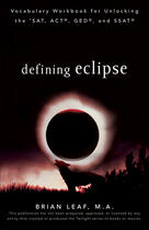 Couverture du livre « Defining Eclipse: Vocabulary Workbook for Unlocking the SAT, ACT, GED, » de Leaf Brian aux éditions Houghton Mifflin Harcourt