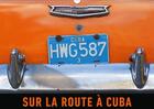 Couverture du livre « Sur la route a cuba calendrier mural 2018 din a3 horizontal - de vieilles americaines des an » de Ristl M aux éditions Calvendo