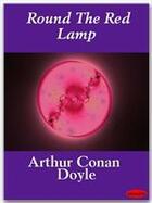 Couverture du livre « Round the red lamp » de Arthur Conan Doyle aux éditions Ebookslib