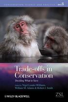 Couverture du livre « Trade-offs in Conservation » de Nigel Leader-Williams et William M. Adams et Robert J. Smith aux éditions Wiley-blackwell