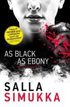 Couverture du livre « AS BLACK AS EBONY » de Salla Simukka aux éditions Hot Key Books