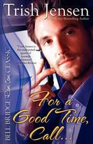 Couverture du livre « For a good time call » de Jensen Trish aux éditions Bellebooks