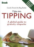 Couverture du livre « Tips on tipping ; a global guide to gratuity etiquette » de Carole French aux éditions Bradt