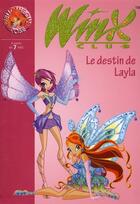 Couverture du livre « Winx Club Tome 26 : le destin de Layla » de Sophie Marvaud aux éditions Hachette Jeunesse