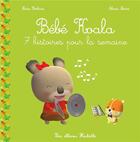 Couverture du livre « Bébé Koala : 7 histoires pour la semaine » de Nadia Berkane et Alexis Nesme aux éditions Hachette Enfants
