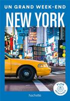 Couverture du livre « Un grand week-end : New York » de Collectif Hachette aux éditions Hachette Tourisme