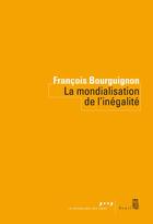 Couverture du livre « La mondialisation de l'inégalité » de Francois Bourguignon aux éditions Seuil