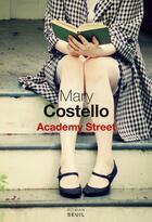 Couverture du livre « Academy Street » de Mary Costello aux éditions Seuil