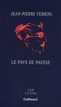 Couverture du livre « Le pays de Pavèse » de Jean-Pierre Ferrini aux éditions Gallimard