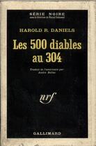 Couverture du livre « Les 500 diables au 304 » de Daniels Harold R. aux éditions Gallimard