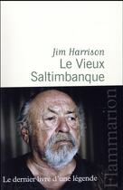 Couverture du livre « Le vieux saltimbanque » de Jim Harrison aux éditions Flammarion