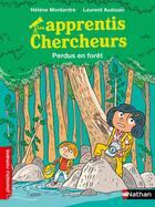 Couverture du livre « Les apprentis chercheurs : perdus dans la forêt » de Laurent Audouin et Helene Montarde aux éditions Nathan