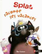 Couverture du livre « Splat raconte ses vacances » de Rob Scotton aux éditions Nathan