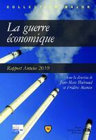 Couverture du livre « La guerre économique ; rapport Anteios 2010 » de Frederic Munier et Jean-Marc Huissoud aux éditions Belin Education