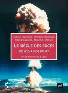 Couverture du livre « Le siècle des excès : de 1870 à nos jours (9e édition) » de Patrick Cabanel et Maxime Lefebvre et Patrice Touchard et Christine Bermond aux éditions Puf