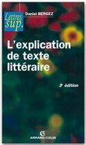 Couverture du livre « L'explication de texte littéraire (3e édition) » de Daniel Bergez aux éditions Armand Colin