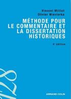 Couverture du livre « Méthode pour le commentaire et la dissertation historiques (4e édition) » de Vincent Milliot et Olivier Wieviorka aux éditions Armand Colin