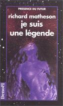 Couverture du livre « Je suis une légende » de Richard Matheson aux éditions Denoel
