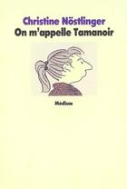 Couverture du livre « On m appelle tamanoir » de Christine Nostlinger aux éditions Ecole Des Loisirs