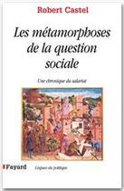 Couverture du livre « Les métamorphoses de la question sociale » de Robert Castel aux éditions Fayard