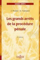 Couverture du livre « Les grands arrêts de la procédure pénale (6e édition) » de J Pradel et A Varinard aux éditions Dalloz