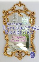 Couverture du livre « L'espace d'une vie » de Barbara Taylor Bradford aux éditions Le Livre De Poche