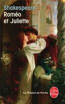 Couverture du livre « Roméo et Juliette » de William Shakespeare aux éditions Le Livre De Poche