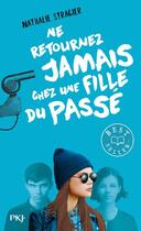 Couverture du livre « Ne retournez jamais chez une fille du passé » de Nathalie Stragier aux éditions Pocket Jeunesse