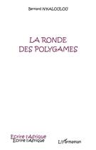 Couverture du livre « La ronde des polygames » de Bernard N'Kaloulou aux éditions L'harmattan