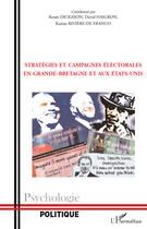 Couverture du livre « Stratégies et campagnes électorales en Grande-Bretagne et aux États-Unis » de Renee Dickason et David Haigron et Karine Riviere De Franco aux éditions Editions L'harmattan