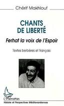 Couverture du livre « Chants de liberté ; Ferhat la voix de l'espoir » de Cherif Makhlouf aux éditions Editions L'harmattan