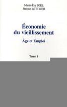 Couverture du livre « Economie du vieillissement - vol01 - tome 1 » de Wittwer/Joel aux éditions Editions L'harmattan